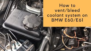 How to ventbleed coolant system on BMW E60E61 [upl. by Yauqaj]