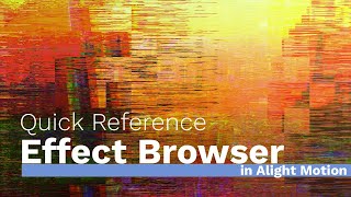 Effect Browser  Quick Reference  Alight Motion [upl. by Noswad775]