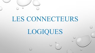 Les connecteurs logiques [upl. by Ydnor]