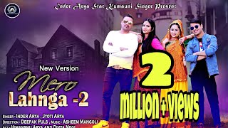 Lehenga 2 new version Inder Arya amp Jyoti Arya Ft Himanshu Arya amp Divya Negi  Kumauni Song [upl. by Nyliac]