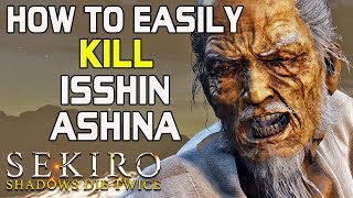 SEKIRO BOSS GUIDES  How To Easily Kill Isshin Ashina Without Getting Hit [upl. by Olnee120]