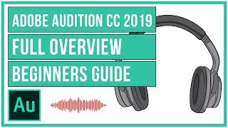 Adobe Audition CC 2019 Full Tutorial  Getting Started Guide [upl. by Ayanat]