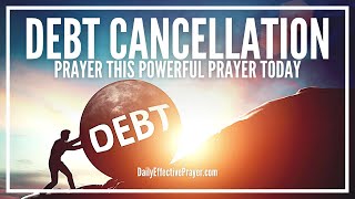 Prayer For Debt Cancellation  Be Set Free [upl. by Adnahsat]