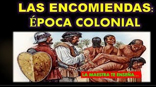 LAS ENCOMIENDASÉPOCA COLONIALVIRREINATO [upl. by Nadruoj]