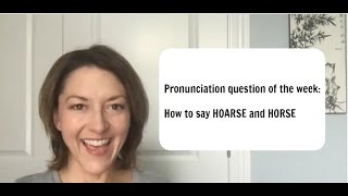 How to Pronounce HOARSE 😶 amp HORSE 🐴  American English Pronunciation learnenglish [upl. by Maiga]