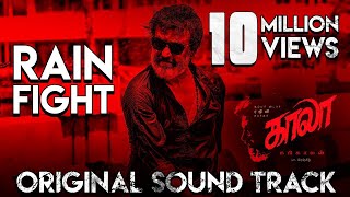 Rain Fight Original Sound Track  Kaala  Rajinikanth  Santhosh Narayanan  Pa Ranjith  Dhanush [upl. by Seaddon]