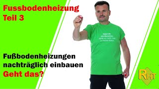 Nachträglich eine Fußbodenheizung einbauen  geht das [upl. by Bohlen]