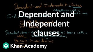 Dependent and independent clauses  Syntax  Khan Academy [upl. by Nickerson]