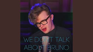 We Dont Talk About Bruno [upl. by Chari422]