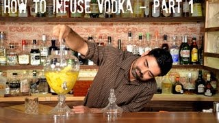 How to Infuse Vodka  Part One [upl. by Yelats528]