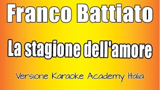 Franco Battiato  La stagione dellamore Versione Karaoke Academy Italia [upl. by Ecire233]