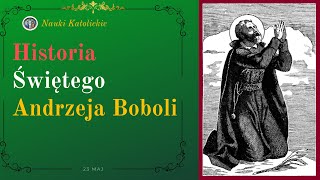 Historia Świętego Andrzeja Boboli  23 Maj [upl. by Cagle]