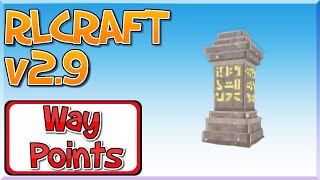 RLcraft 29 HOW TO Way Points [upl. by Snevets]