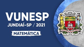 PROVA VUNESP 2021  MATEMÃTICA  Prefeitura de JundiaÃ­ Professor [upl. by Zzahc888]