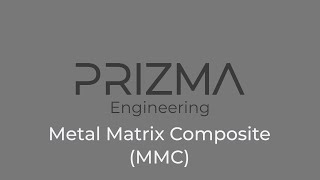 PRIZMA Engineering  Metal Matrix Composite MMC [upl. by Sillihp]