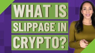 What is slippage in Crypto [upl. by Eimaraj958]