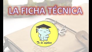 LA FICHA TÉCNICA [upl. by Jc]