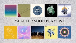 OPM AFTERNOON PLAYLIST [upl. by Oretna]