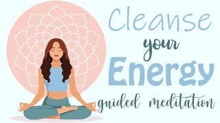 Cleanse Your Energy 10 Minute Meditation Guided [upl. by Warfield]