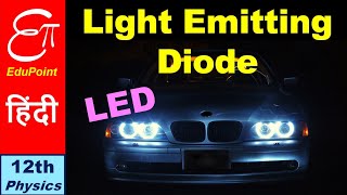 🔴 LIGHT EMITTING DIODE or LED  Working Principle explained in HINDI [upl. by Sido]