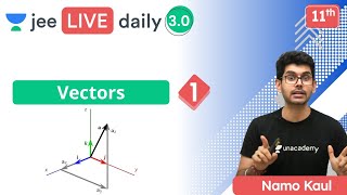 JEE 2022 Vectors L1  Unacademy JEE  IIT JEE Physics  Namo Kaul [upl. by Luapnaej]