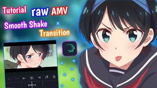 Tutorial Smooth Transition AMV and Shake Effect Alight Motion  Alight Motion [upl. by Ariaet]