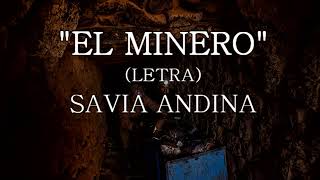 EL MINERO letra  SAVIA ANDINA [upl. by Ethelbert]