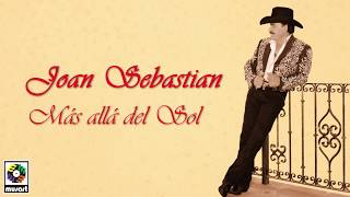 Joan Sebastian  Más Allá del Sol Letra Oficial [upl. by Aplihs]