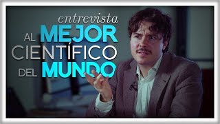 Entrevista al Mejor Científico del Mundo [upl. by Kelli122]