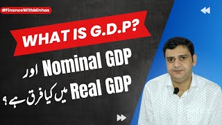 GDP Explained  Difference between Nominal GDP and Real GDP  Real GDP vs Nominal GDP UrduHindi [upl. by Airetnahs]