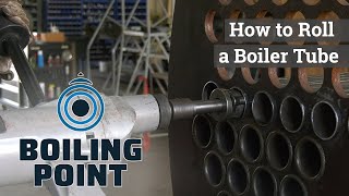 How to Roll a Boiler Tube  Boiling Point [upl. by Trace]