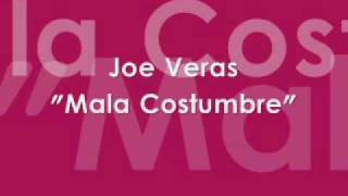 Joe Veras quotMala costumbrequot [upl. by Ferguson115]