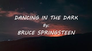 Bruce Springsteen  Dancing In The Dark HQHD with Lyrics [upl. by Asi]