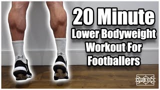 HOW TO GET CALVES LIKE GREALISH  20 Minute Lower Bodyweight Workout For Footballers [upl. by Essenaj247]