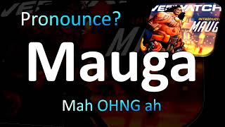 How to Pronounce Mauga Overwatch 2 [upl. by Popele]