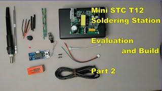 STC T12 Solder Station Part 2 [upl. by Idur907]