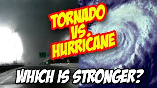 Weather 101 Tornado vs Hurricane  Which is stronger [upl. by Becht879]