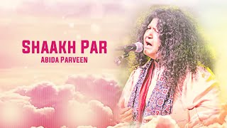 Shaakh Par  Abida Parveen [upl. by Joby]