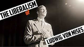 The Liberalism of Ludwig von Mises [upl. by Nauqahs]