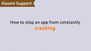 How to Stop an App From Constantly Crashing  XiaomiSupport [upl. by Yauq]