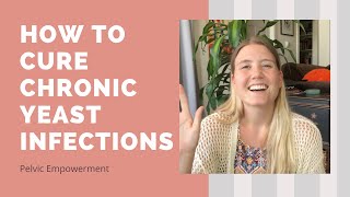 How To Cure Chronic Yeast Infections [upl. by Lexi]