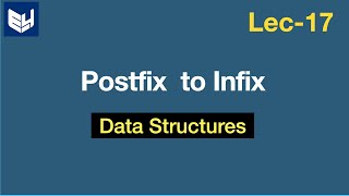 Postfix to Infix Conversion  Examples  DS  Data Structures  Lec17  Bhanu Priya [upl. by Mairym]