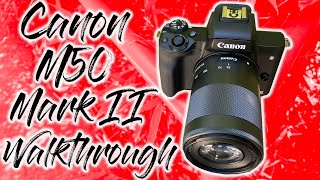 Canon M50 Mark II Walkthrough [upl. by Vizza909]