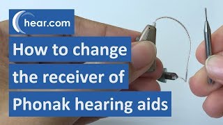 How to Change the Receiver of Phonak Hearing Aids  hearcom [upl. by Eninaj]