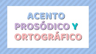 ACENTO ORTOGRÁFICO Y PROSÓDICO [upl. by Gerardo635]