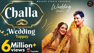 CHALLA WEDDING TAPPAY  Malkoo amp Nooran Lal New Punjabi Song  Latest Song 2021  Wedding Season [upl. by Gaddi91]