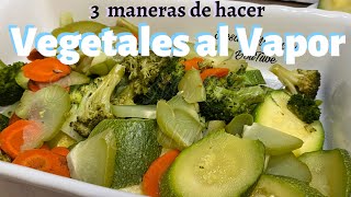 VEGETALES AL VAPOR 3 formas fáciles  DESDE MI COCINA by Lizzy [upl. by Leuams]