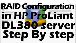 RAID Configuration in HP ProLiant DL380 server [upl. by Nuahsor]