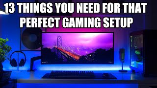 13 Things You ABSOLUTELY NEED For That Perfect Gaming Setup [upl. by Lhadnek]