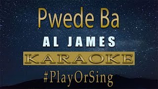 Pwede Ba  Al James KARAOKE VERSION [upl. by Suzy788]